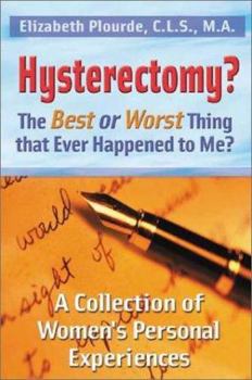 Paperback Hysterectomy? the Best or Worst Thing to Ever Happen to Me Book