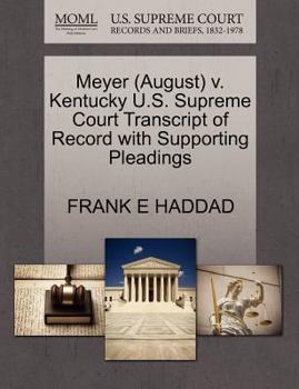 Paperback Meyer (August) V. Kentucky U.S. Supreme Court Transcript of Record with Supporting Pleadings Book