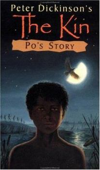 Peter Dickinson's the Kin: Po's Story - Book #3 of the Kin