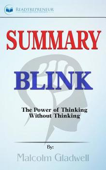 Paperback Summary of Blink: The Power of Thinking Without Thinking by Malcolm Gladwell Book