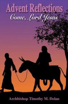 Paperback Advent Reflections: Come, Lord Jesus! Book