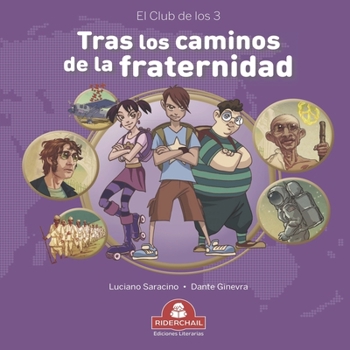 TRAS LOS CAMINOS DE LA FRATERNIDAD: el club de los 3 (Libros Infantiles Para los Mas Pequeños. Infancia y Niños de 2 A 12 Años III ( Riderchail)) - Book #6 of the LIBROS INFANTILES PARA LOS MAS PEQUEÑOS. INFANCIA Y NIÑOS DE 2 A 12 AÑOS III