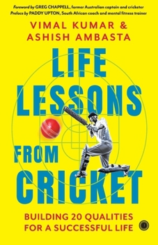 Paperback Life Lessons from Cricket: Building 20 Qualities for a Successful Life Book