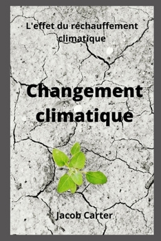 Paperback Changement climatique: L'effet du réchauffement climatique [French] Book