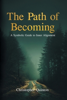 Paperback The Path of Becoming: A Symbolic Guide to Inner Alignment Book