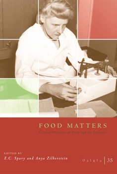 Osiris, Volume 35: Food Matters: Critical Histories of Food and the Sciences - Book #35 of the Osiris