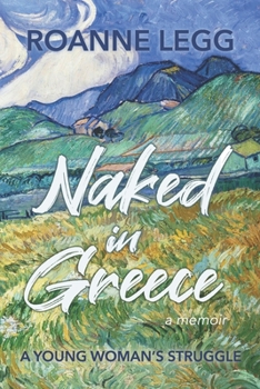 Paperback Naked in Greece: A Young Woman's Struggle Book
