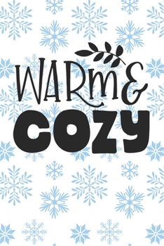 Paperback Warm and Cozy: Christmas Journal / Notebook / Diary - Holiday Quote White Elephant Gift Book