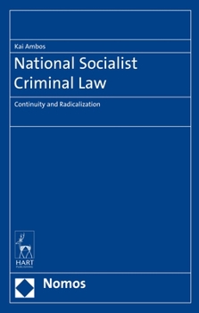 Hardcover Nationalist Socialist Criminal Law: Continuity and Radicalization Book