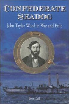 Paperback Confederate Seadog: John Taylor Wood in War and Exile Book