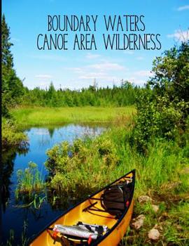 Boundary Waters Canoe Area Wilderness Bwca State of Minnesota: College Ruled Notebook Journal Camping Hiking Canoeing