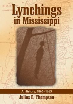 Paperback Lynchings in Mississippi: A History, 1865-1965 Book