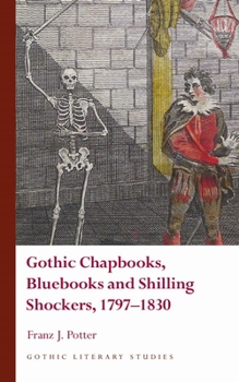 Gothic Chapbooks, Bluebooks and Shilling Shockers, 1797–1830 - Book  of the Gothic Literary Studies