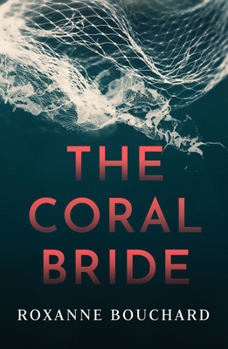 Paperback The Coral Bride: Winner of the Crime Writers of Canada Best French Crime Book Award Book