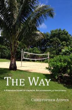 Paperback The Way: A Hawaiian Story of Growth, Relationships, & Volleyball Book