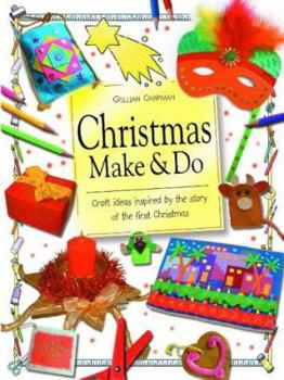 Paperback Christmas Make and Do : Craft Ideas Inspired by the Story of the First Christmas Book