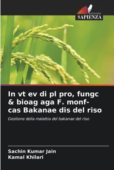 Paperback In vt ev di pl pro, fungc & bioag aga F. monf- cas Bakanae dis del riso [Italian] Book