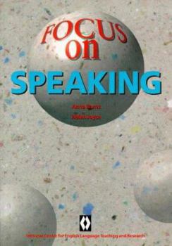 Paperback Focus on Speaking: Introductory Text on Teaching Speaking to Adult Second Language Learners (Handbooks for Teachers) Book