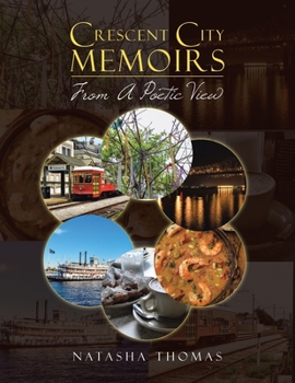 Paperback Crescent City Memoirs: From a Poetic View Book