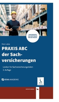 Hardcover PRAXIS ABC der Sachversicherungen: Lexikon für Sachversicherungsrisiken [German] Book