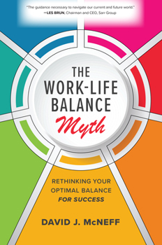 Hardcover The Work-Life Balance Myth: Rethinking Your Optimal Balance for Success Book