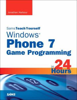 Paperback Sams Teach Yourself Windows Phone 7 Game Programming in 24 Hours Book