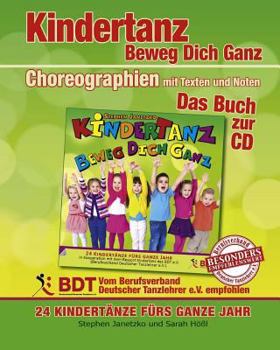 Paperback KINDERTANZ - beweg dich ganz! 24 Kindertänze fürs ganze Jahr: Das Buch zur CD mit Choreographien, Texten und Noten [German] Book