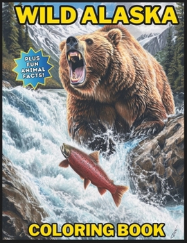 Paperback Wild Alaska Coloring Book: Plus Fun Animal Facts Book