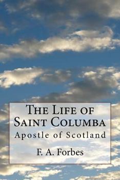 Paperback The Life of Saint Columba: Apostle of Scotland Book