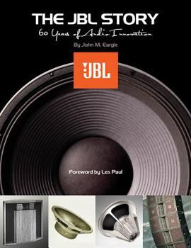 Paperback The JBL Story: 60 Years of Audio Innovation Book