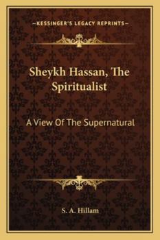 Paperback Sheykh Hassan, The Spiritualist: A View Of The Supernatural Book