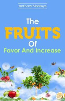 Paperback The Fruits Of Favor And Increase. Book