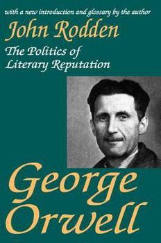Paperback George Orwell: The Politics of Literary Reputation Book