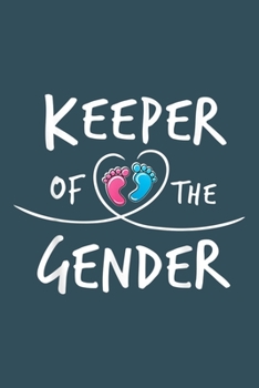 Paperback Keeper of the Gender: Gender Reveal Notebook-College Blank Lined 6 x 9 inch 110 pages - Gender Reveal Journal for Writing-Gender Reveal Love Book