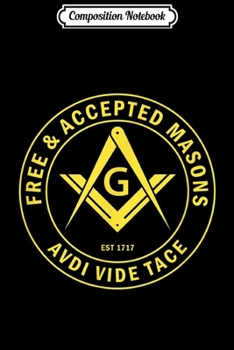 Composition Notebook: Masonic Free & Accepted Masons Est 1717 Journal/Notebook Blank Lined Ruled 6x9 100 Pages