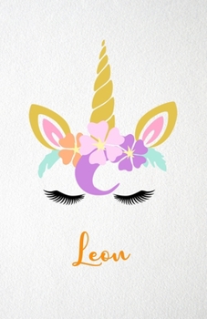 Paperback Leon A5 Lined Notebook 110 Pages: Funny Blank Journal For Lovely Magical Unicorn Face Dream Family First Name Middle Last Surname. Unique Student Teac Book