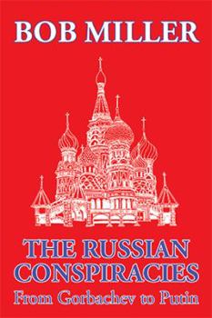 Hardcover The Russian Conspiracies: From Gorbachev to Putin Book