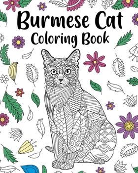 Burmese Cat Coloring Book: Pages for Cats Lovers with Funny Quotes and Freestyle Art