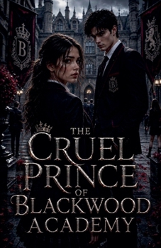 The Cruel Prince of Blackwood Academy (Dark Romance Books)