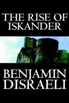Paperback The Rise of Iskander by Benjamin Disraeli, Fiction, Historical Book