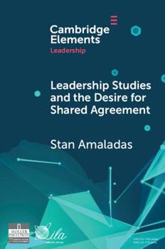 Paperback Leadership Studies and the Desire for Shared Agreement Book