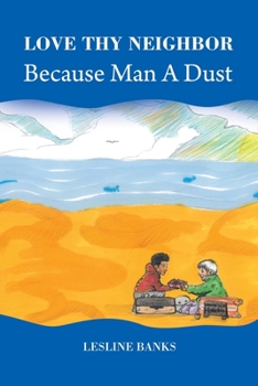 Paperback Love Thy Neighbor Because Man a Dust Book