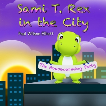 Paperback Sami T. Rex in the City: The Housewarming Party Book