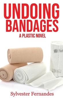 Paperback Undoing Bandages: A Plastic Novel Book