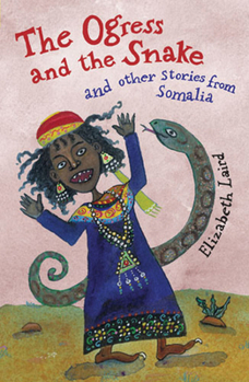 Paperback The Ogress and the Snake: And Other Stories from Somalia Book