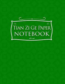 Paperback Tian Zi Ge Paper Notebook: Chinese Writing Pad, Exercise Book For Writing Chinese Characters - Green Cover Book