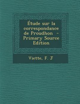 Paperback ?tude sur la correspondance de Proudhon [French] Book
