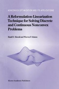 Paperback A Reformulation-Linearization Technique for Solving Discrete and Continuous Nonconvex Problems Book