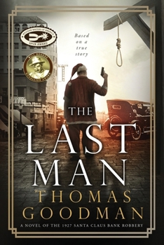 Paperback The Last Man: A Novel of the 1927 Santa Claus Bank Robbery Book