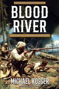 Paperback Blood River: First Frontier Series - Book 4: War for the Northwest Territory Book